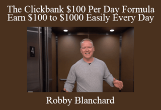 Robby Blanchard – The Clickbank $100 Per Day Formula – Earn $100 to $1000 Easily Every Day