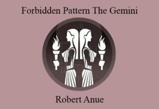 Robert Anue – Forbidden Pattern The Gemini