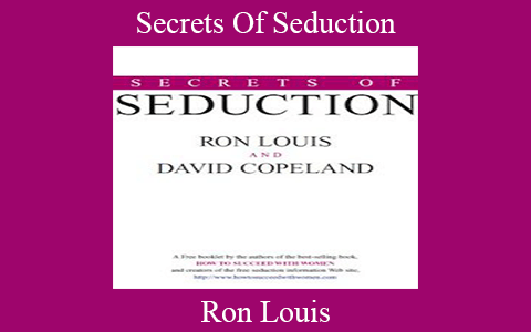 Ron Louis – Secrets Of Seduction