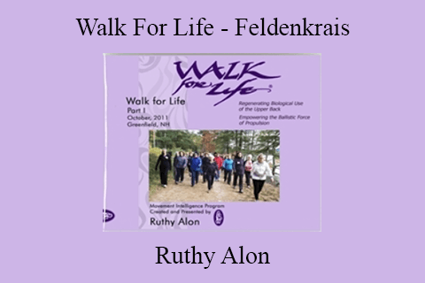 Ruthy Alon – Walk For Life – Feldenkrais