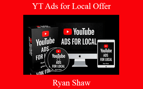 Ryan Shaw – YT Ads for Local Offer