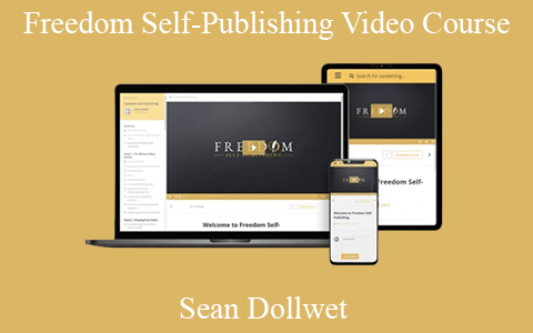 Sean Dollwet – Freedom Self-Publishing Video Course