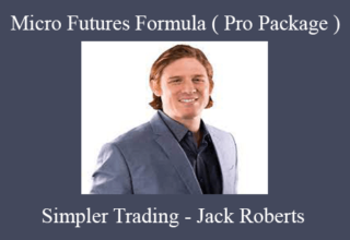 Simpler Trading – Jack Roberts – Micro Futures Formula ( Pro Package )