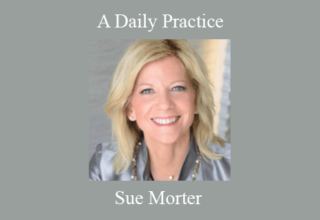 Sue Morter – A Daily Practice