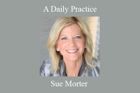 Sue Morter – A Daily Practice