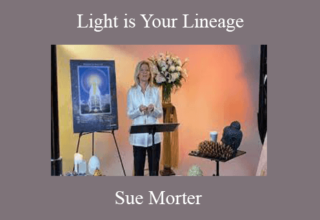 Sue Morter – Light is Your Lineage