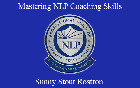 Sunny Stout Rostron – Mastering NLP Coaching Skills