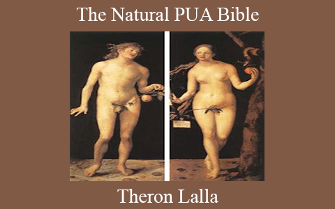 Theron Lalla – The Natural PUA Bible