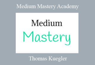 Thomas Kuegler – Medium Mastery Academy