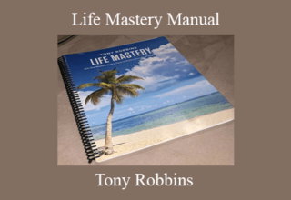 Tony Robbins – Life Mastery Manual