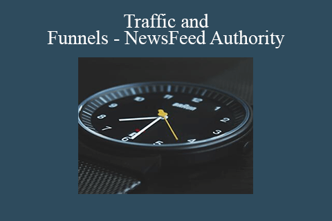 Traffic and Funnels – NewsFeed Authority