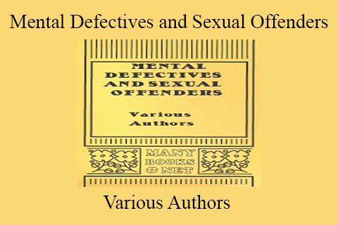 Various Authors – Mental Defectives and Sexual Offenders