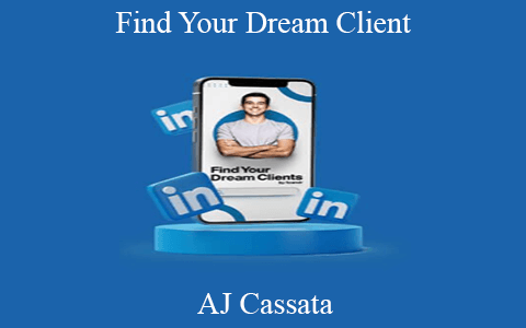 AJ Cassata – Find Your Dream Client