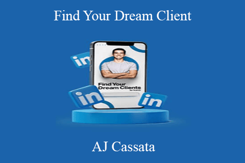 AJ Cassata – Find Your Dream Client