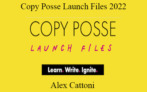 Alex Cattoni – Copy Posse Launch Files 2022