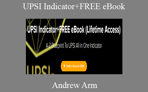 Andrew Arm – UPSI Indicator+FREE eBook