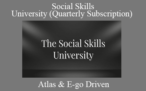 Atlas & E-go Driven – Social Skills University (Quarterly Subscription)