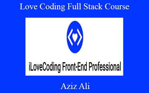 Aziz Ali – Love Coding Full Stack Course