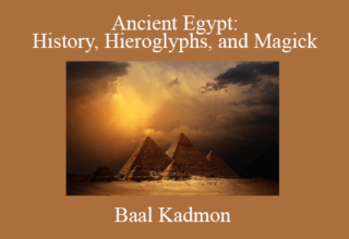 Baal Kadmon – Ancient Egypt: History, Hieroglyphs, and Magick