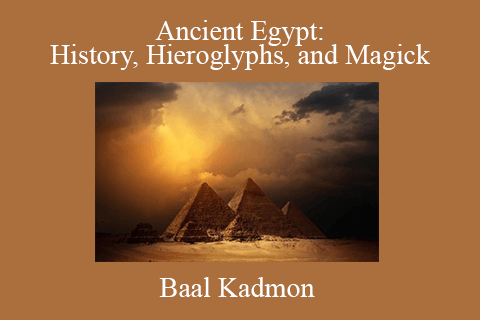 Baal Kadmon – Ancient Egypt History, Hieroglyphs, and Magick