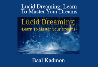 Baal Kadmon – Lucid Dreaming: Learn To Master Your Dreams