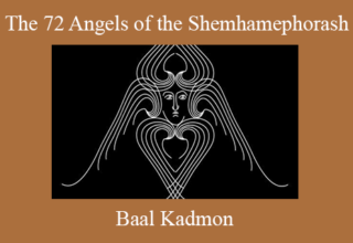 Baal Kadmon – The 72 Angels of the Shemhamephorash: Working with the 72 Angels of the Name