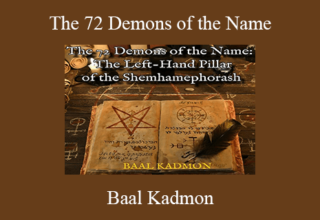 Baal Kadmon – The 72 Demons of the Name: The Left-Hand Pillar of the Shemhamephorash