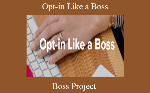 Boss Project – Opt-in Like a Boss