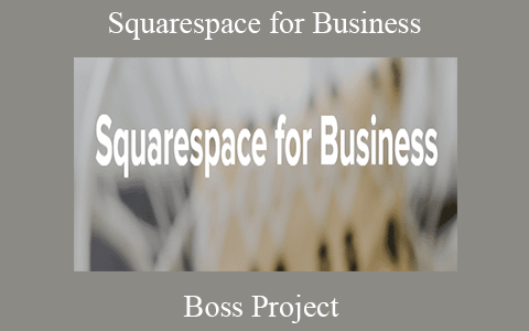 Boss Project – Squarespace for Business