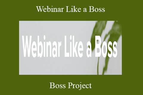 Boss Project – Webinar Like a Boss