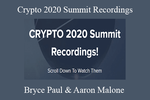 Bryce Paul & Aaron Malone – Crypto 2020 Summit Recordings