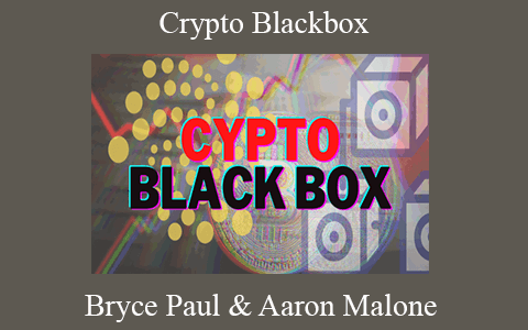 Bryce Paul & Aaron Malone – Crypto Blackbox