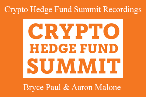 Bryce Paul & Aaron Malone – Crypto Hedge Fund Summit Recordings