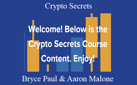 Bryce Paul & Aaron Malone – Crypto Secrets