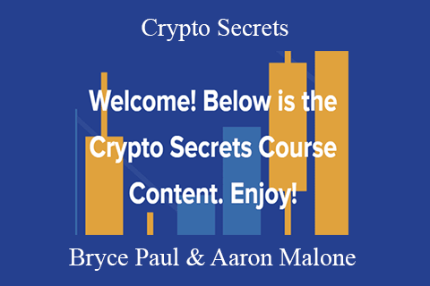 Bryce Paul & Aaron Malone – Crypto Secrets