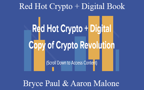 Bryce Paul & Aaron Malone – Red Hot Crypto + Digital Book