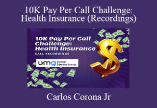 Carlos Corona Jr – 10K Pay Per Call Challenge: Health Insurance (Recordings)