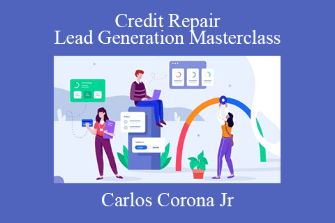 Carlos Corona Jr – Credit Repair Lead Generation Masterclass