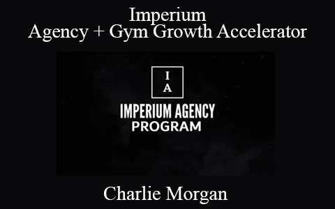 Charlie Morgan – Imperium Agency + Gym Growth Accelerator