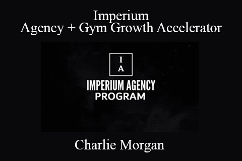 Charlie Morgan – Imperium Agency + Gym Growth Accelerator