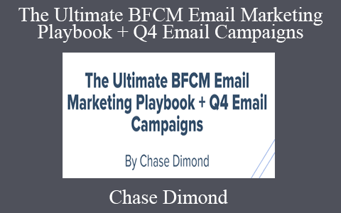 Chase Dimond – The Ultimate BFCM Email Marketing Playbook + Q4 Email Campaigns