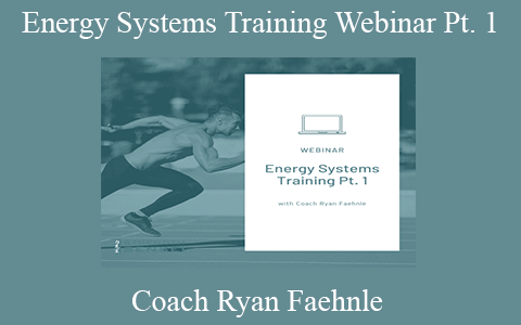 Coach Ryan Faehnle – Energy Systems Training Webinar Pt. 1