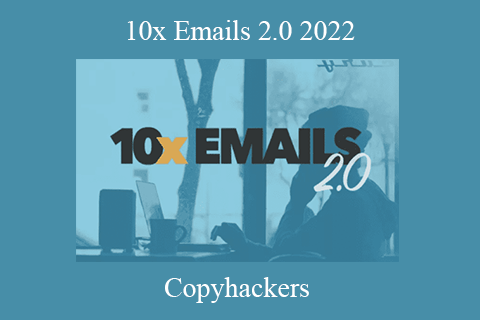 Copyhackers – 10x Emails 2.0 2022