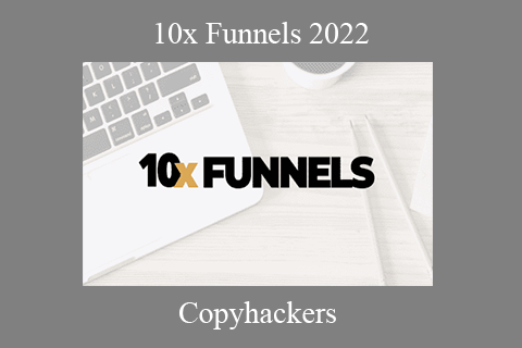 Copyhackers – 10x Funnels 2022