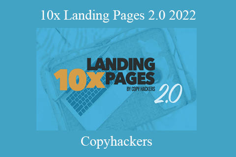 Copyhackers – 10x Landing Pages 2.0 2022