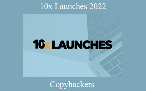 Copyhackers – 10x Launches 2022