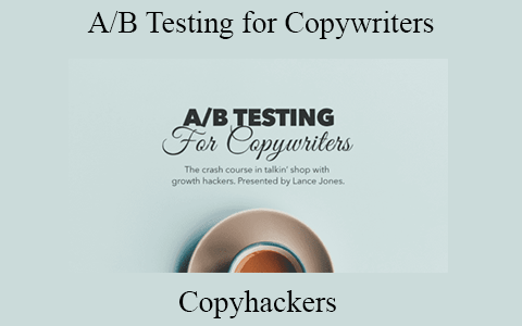 Copyhackers – A/B Testing for Copywriters