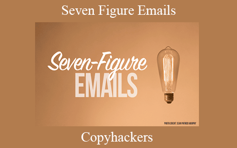 Copyhackers – Seven Figure Emails