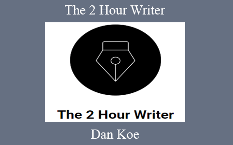 Dan Koe – The 2 Hour Writer