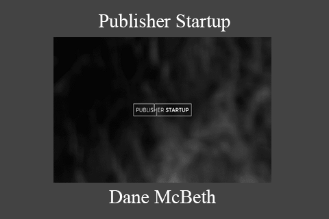 Dane McBeth – Publisher Startup